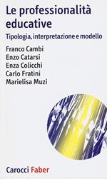 Le professionalità educative. Tipologia, interpretazione e modello