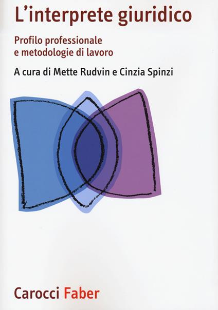 L'interprete giuridico. Profilo professionale e metodologie di lavoro - copertina