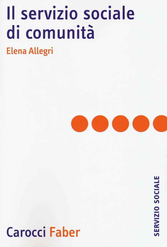 Il servizio sociale di comunità -  Elena Allegri - copertina