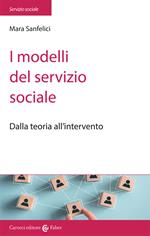 I modelli del servizio sociale. Dalla pratica all'intervento