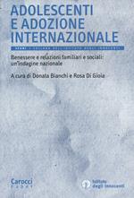 Adolescenti e adozione internazionale. Benessere e relazioni familiari e sociali: un'indagine nazionale