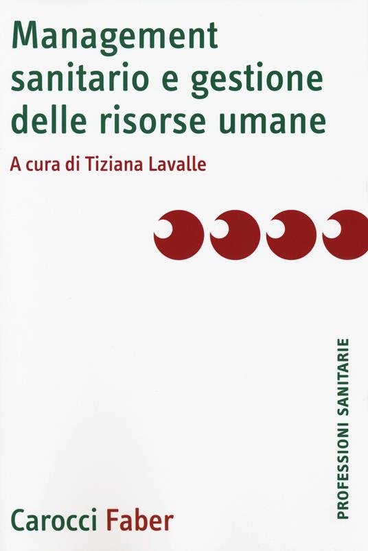 Management sanitario e gestione delle risorse umane - Tiziana Lavalle - copertina
