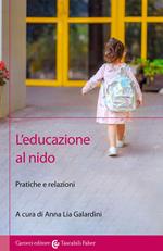 L'educazione al nido. Pratiche e relazioni