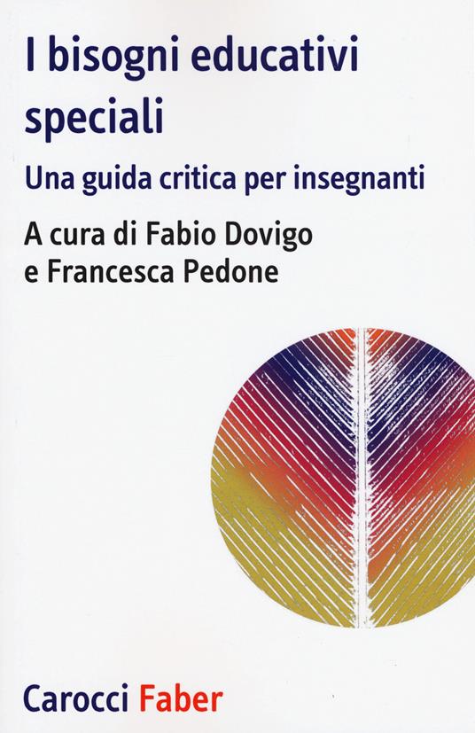 I bisogni educativi speciali. Una guida critica per insegnanti - copertina