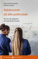 Adolescenti ad alto potenziale. Percorsi di supporto ed esperienze tra pari