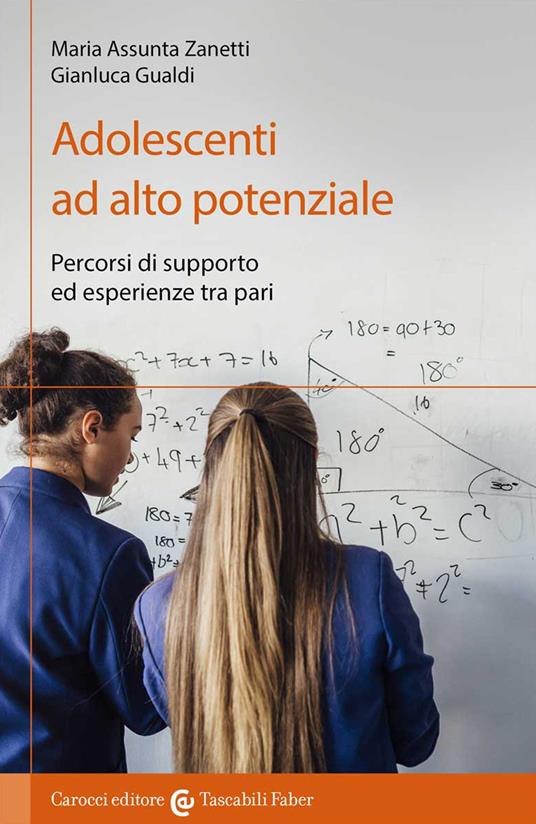 Adolescenti ad alto potenziale. Percorsi di supporto ed esperienze tra pari - Maria Assunta Zanetti,Gianluca Gualdi - copertina