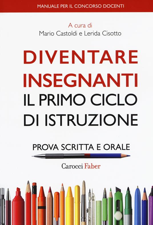 Diventare insegnanti. Il primo ciclo di istruzione. Prova scritta e orale. Manuale per il concorso docenti - copertina