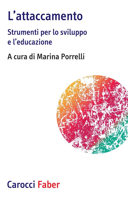 L' attaccamento. Strumenti per lo sviluppo e l'educazione - copertina