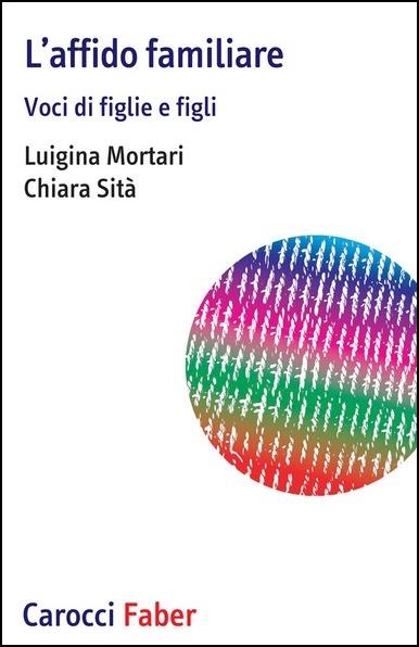 L'affido familiare. Voci di figlie e figli - Luigina Mortari,Chiara Sità - copertina