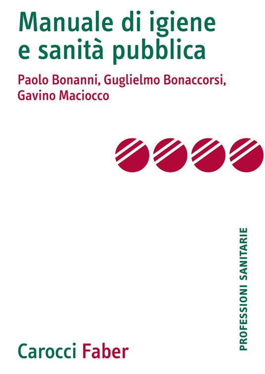 Manuale di igiene e sanità pubblica - Paolo Bonanni,Guglielmo Bonaccorsi,Gavino Maciocco - copertina
