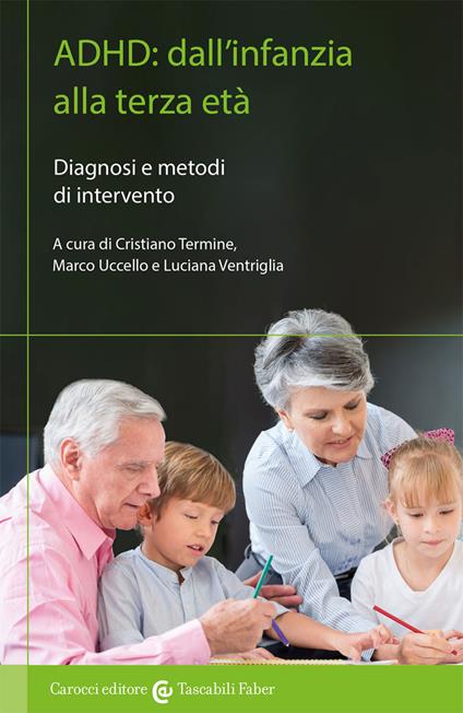 ADHD: dall'infanzia alla terza età. Diagnosi e metodi di intervento - copertina