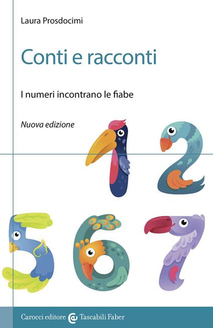 Conti e racconti. I numeri incontrano le fiabe. Nuova ediz. - Laura Prosdocimi - copertina