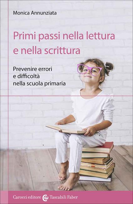 Primi passi nella lettura e nella scrittura - Monica Annunziata - copertina