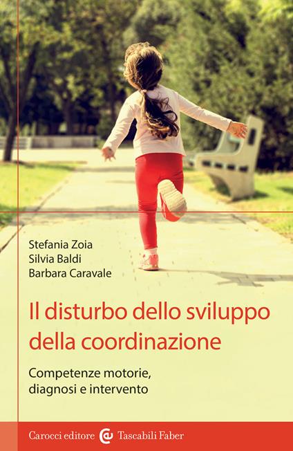 Il disturbo dello sviluppo della coordinazione - Stefania Zoia,Barbara Caravale,Silvia Baldi - copertina