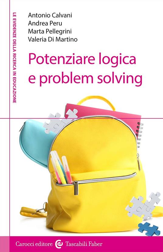 Potenziare logica e problem solving - Antonio Calvani,Marta Pellegrini,Andrea Peru - copertina
