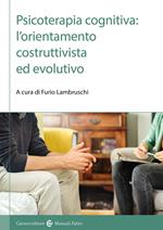 Psicoterapia cognitiva: l'orientamento costruttivista ed evolutivo
