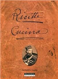 Ricette cucina. Garibaldi a tavola - Clelia Gonella,Sergio Gristina - copertina