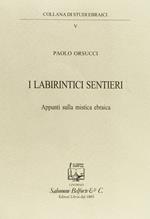 I labirintici sentieri. Appunti sulla mistica ebraica