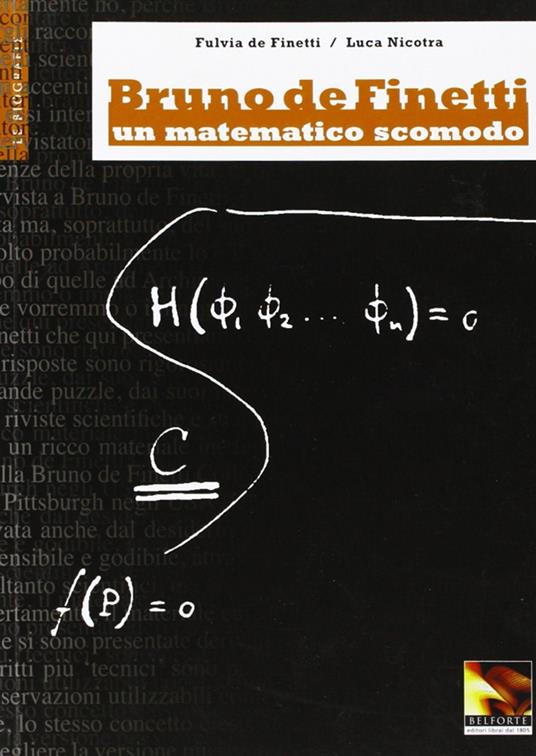 Bruno De Finetti. Un matematico scomodo - Fulvia De Finetti,Luca Nicotra - copertina
