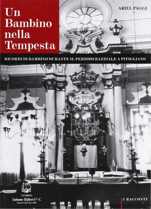 Un bambino nella tempesta. Ricordi di bambino durante il periodo razziale a Pitigliano - Ariel Paggi - copertina