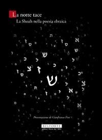 La notte tace. La Shoah nella poesia ebraica. Testo ebraico a fronte - copertina