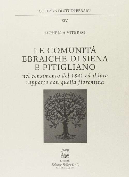 Le comunità ebraiche di Siena e Pitigliano nel censimento del 1841 ed il loro rapporto con quella fiorentina - Lionella Neppi Modona Viterbo - copertina