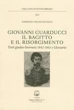 Giovanni Guarducci, il bagitto e il Risorgimento