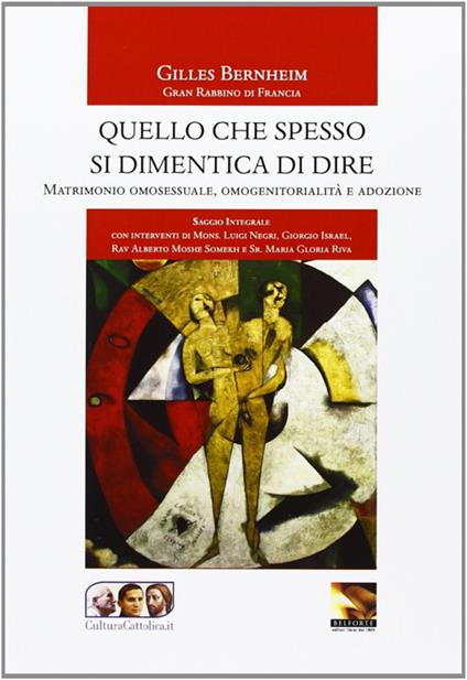 Quello che spesso si dimentica di dire. Matrimonio omosessuale, omogenitorialità, adozione - Gilles Bernheim - copertina