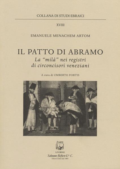 Il patto di Abramo. La «milà» nei registri di circoncisori veneziani - Menachem E. Artom - copertina