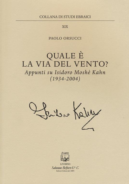 Quale è la via del vento? Appunti su Isidoro Moshe Kahn (1934-2004) - Paolo Orsucci - copertina
