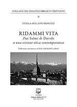 Ridammi vita. Dai «Salmi di Davide» a una visione etica contemporanea