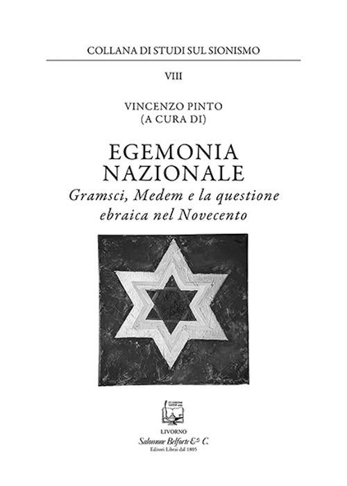 Egemonia nazionale. Gramsci, Medem e la questione ebraica nel Novecento. Nuova ediz. - copertina