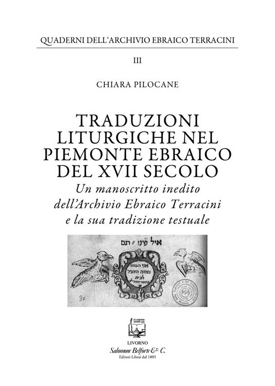 Traduzioni liturgiche nel Piemonte ebraico del XVII secolo. Un manoscritto inedito dell'Archivio Ebraico Terracini e la sua tradizione testuale - Chiara Pilocane - copertina