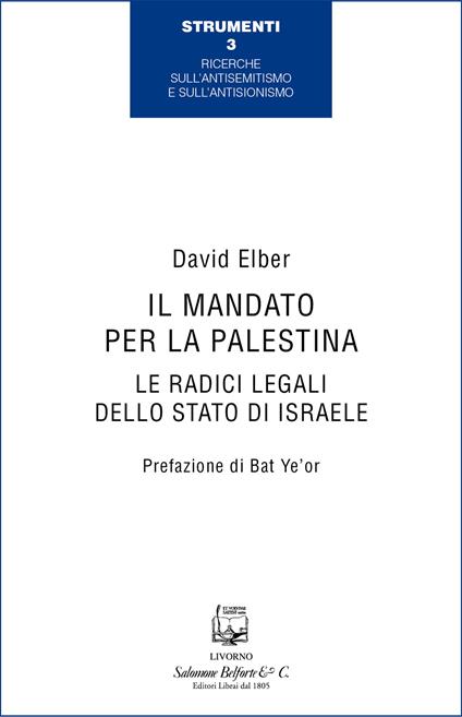 Il mandato per la Palestina. Le radici legali dello Stato di Israele - David Elber - copertina