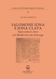 Libro Salomone Iona E Jona Cclava. Imprenditori ebrei nel Monferrato dei Gonzaga Lucilla Rapetti