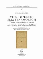 Vita e opere di Elia Benamozegh. Cenni, considerazioni e note con ritratto dell'illustre Rabbino. Nuova ediz.