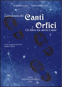 L' avventura dei «Canti orfici». Un libro tra storia e mito - Roberto Maini,Piero Scapecchi,Marco Vichi - copertina