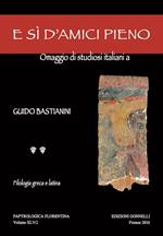 E sì d'amici pieno. Omaggio di studiosi italiani a Guido Bastianini