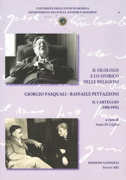 Il filologo e lo storico delle religioni. Giorgio Pasquali-Raffaele Pettazzoni. Il carteggio (1908-1951) - copertina