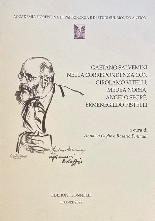 Gaetano Salvemini nella corrispondenza con Girolamo Vitelli, Medea Norsa, Angelo Segré, Ermenegildo Pistelli - copertina