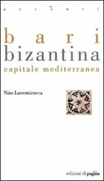 Bari bizantina. Capitale mediterranea