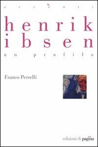 Henrik Ibsen. Un profilo - Franco Perrelli - copertina