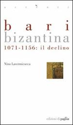 Bari bizantina. 1071-1156 il declino