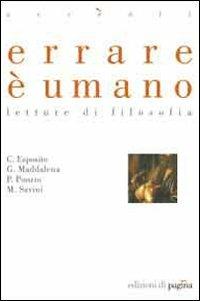 Errare è umano. Letture di filosofia - Costantino Esposito,Giovanni Maddalena,Paolo Ponzio - copertina