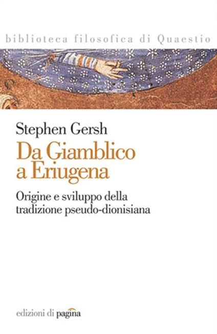 Da Giamblico a Eriugena. Origine e sviluppo della tradizione pseudo-dionisiana - Stephen Gersh - copertina