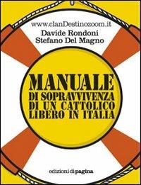 Manuale di sopravvivenza di un cattolico libero in Italia - Davide Rondoni,Stefano Del Magno - copertina