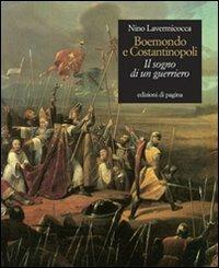 Boemondo e Costantinopoli. Il sogno di un guerriero - Nino Lavermicocca - copertina