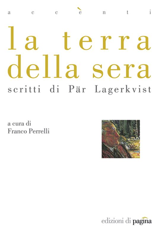 La terra della sera. Scritti di Pär Lagerkvist - Franco Perrelli - ebook