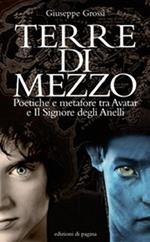 Terre di mezzo. Poetiche e metafore tra «Avatar» e «Il Signore degli Anelli»