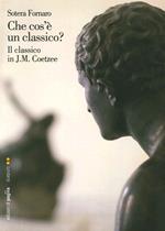 Che cos'è un classico? Il classico in J. M. Coetzee